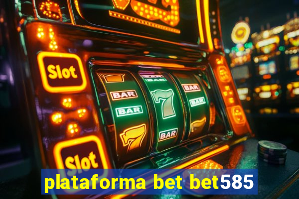 plataforma bet bet585